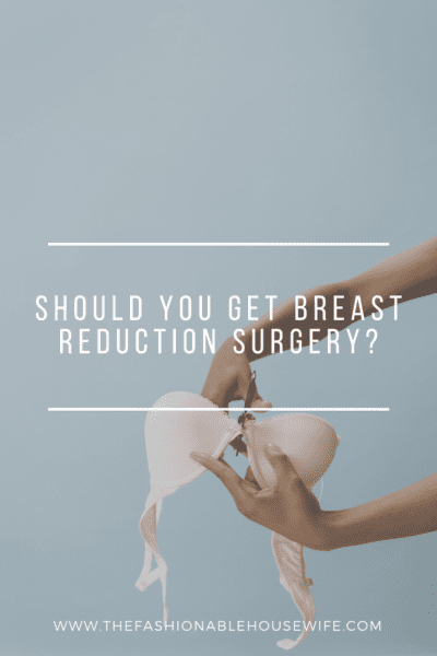 Should You Get Breast Reduction Surgery?
