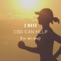 3 Ways CBD Can Help Your Workouts
