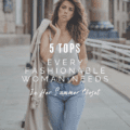 5 Tops Every Fashionable Woman Needs in Her Summer Closet