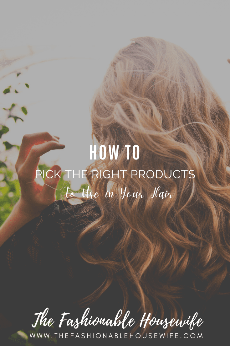 How To Pick the Right Products To Use in Your Hair