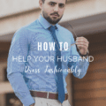 How to Help Your Husband Dress Fashionably