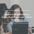 Worried About Buying Online Health Insurance Policy? Read This