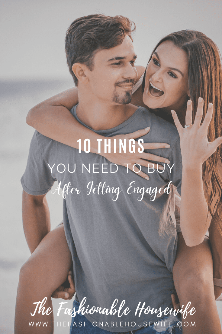 10 Things You Need to Buy After Getting Engaged