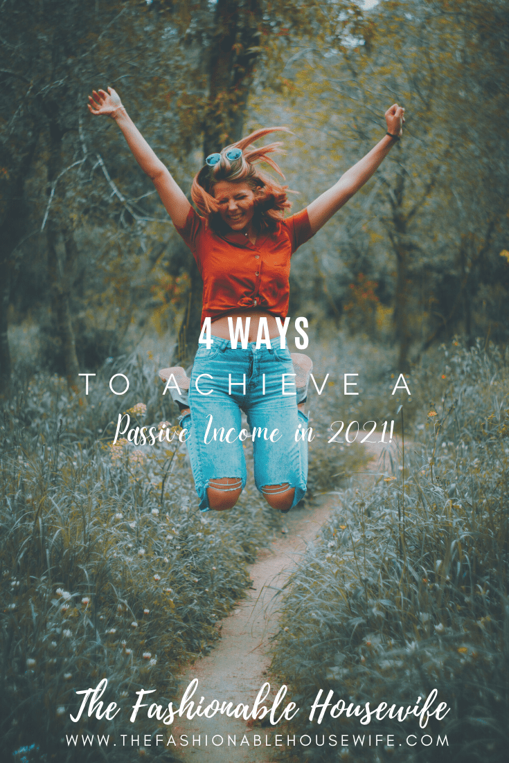 4 Ways To Achieve a Passive Income in 2021