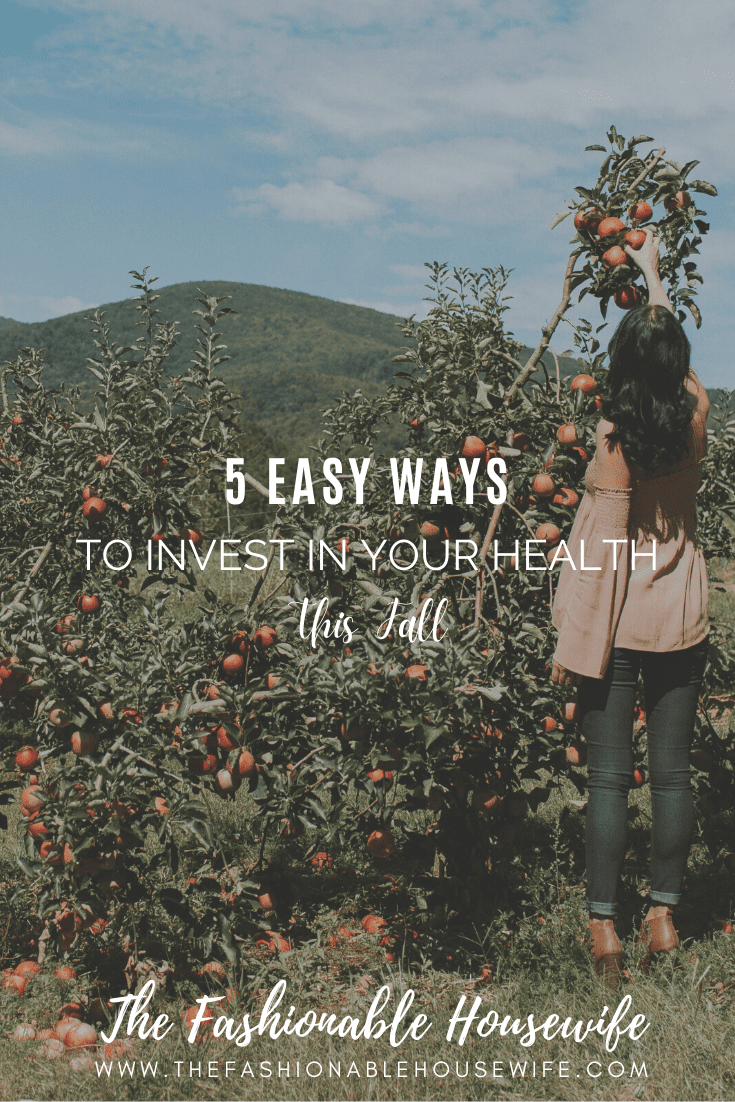 5 Easy Ways To Invest In Your Health This Fall