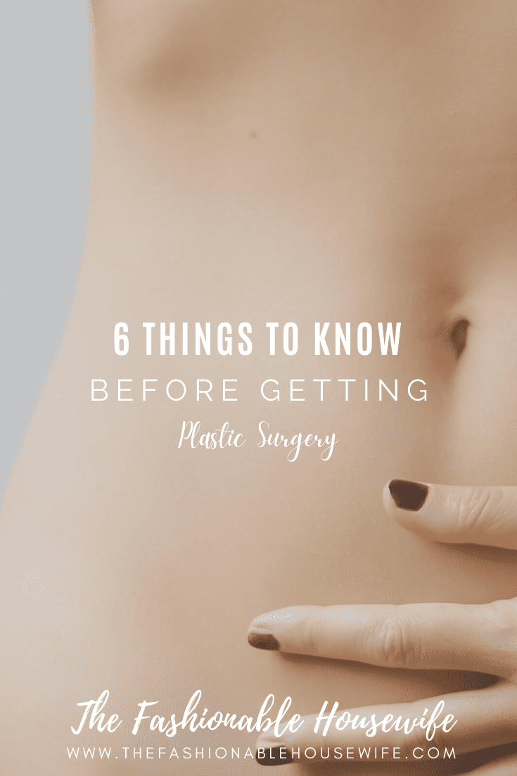 6 Things to Know Before Getting Plastic Surgery