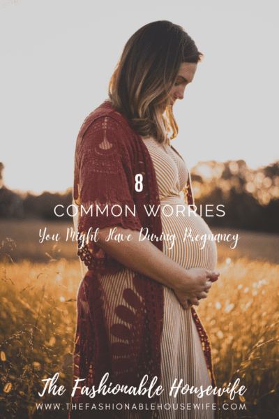 8 Common Worries You Might Have During Pregnancy