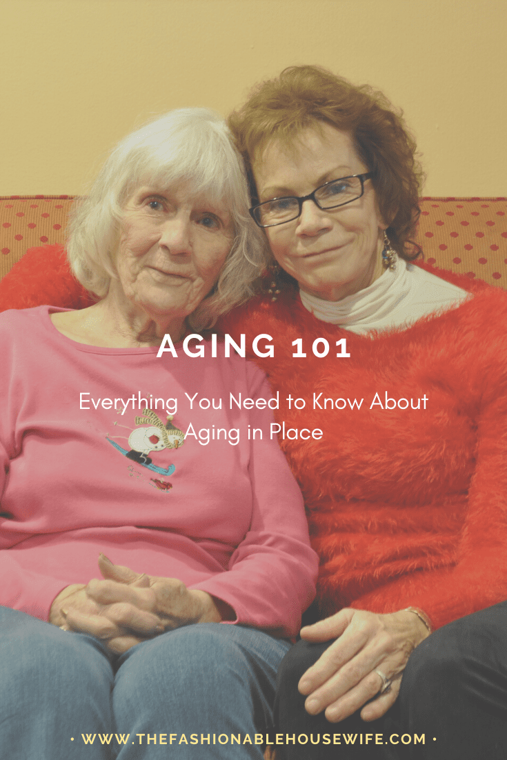Aging 101: Everything You Need to Know About Aging in Place