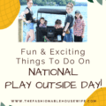 August 7th is National Play Outside Day!
