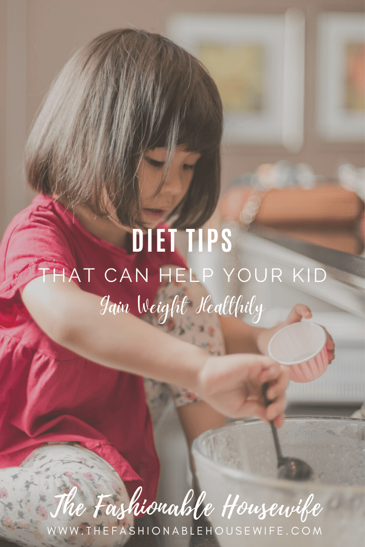 Balanced Diet Tips That Can Help Your Kid Gain Weight Healthily