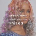 Everything You Need To Know About WIGS