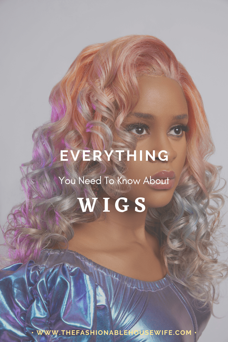 Everything You Need To Know About WIGS