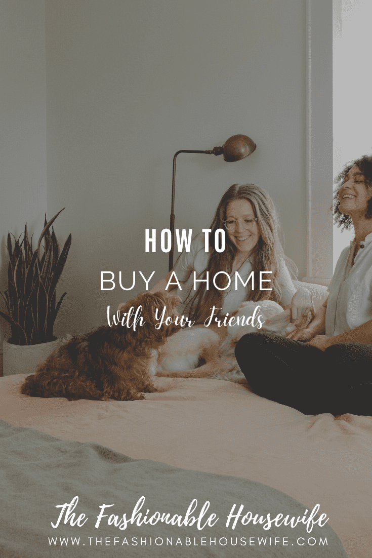 How To Buy A Home With Your Friends
