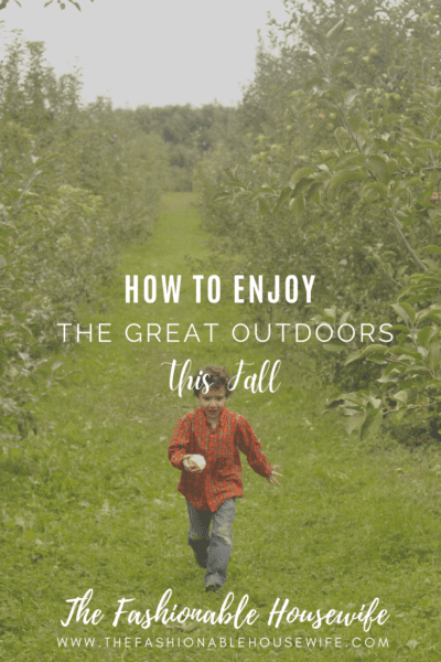 How To Enjoy The Great Outdoors This Fall