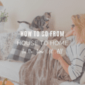 How To Go From House To Home In No Time At All