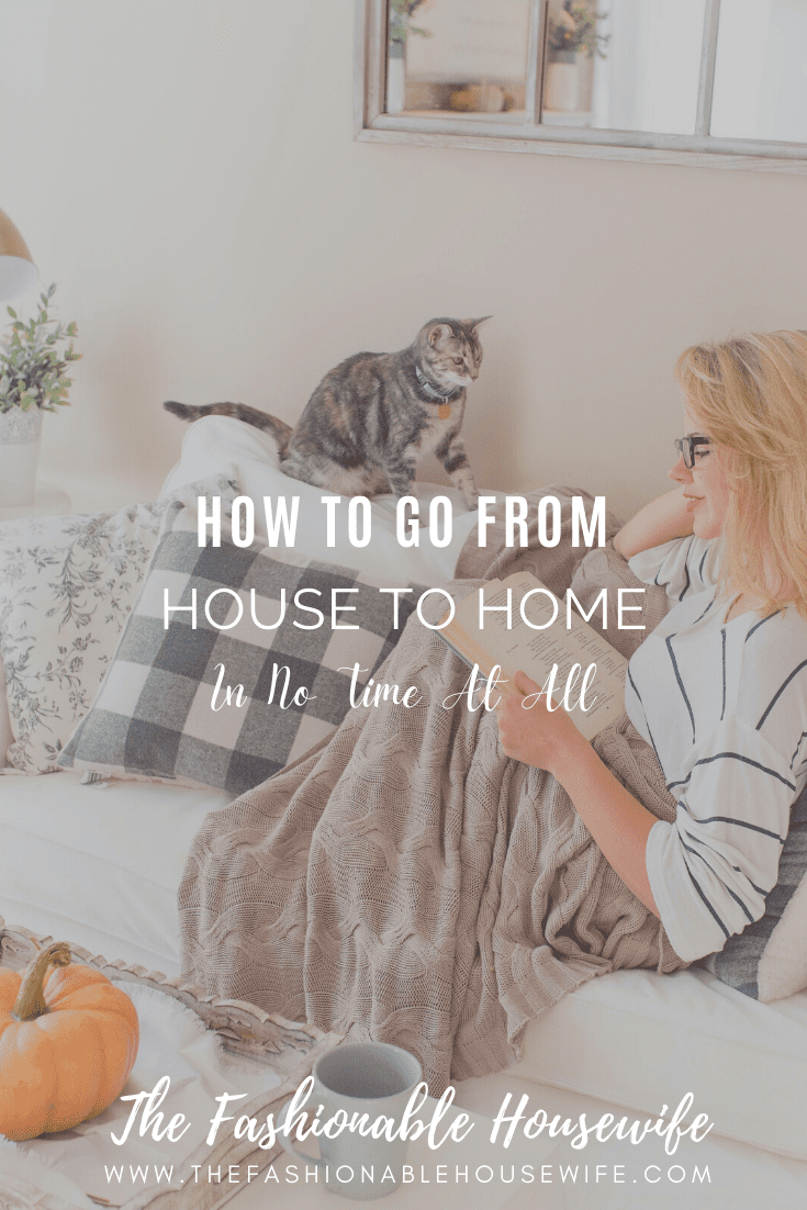 How To Go From House To Home In No Time At All