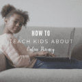 How to Teach Kids About Online Privacy