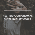 Meeting Your Personal Sustainability Goals