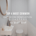 Top 4 Most Common Bathroom Renovation Disasters You Should Avoid!