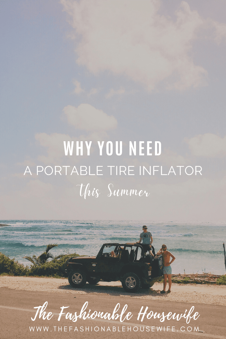 Why You Need a Portable Tire Inflator This Summer