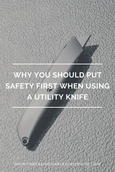 Why You Should Put Safety First When Using a Utility Knife