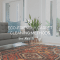 10 Eco-Friendly Carpet Cleaning Methods