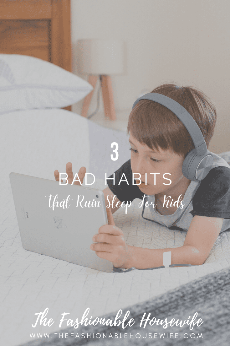 3 Bad Habits That Ruin Sleep For Kids