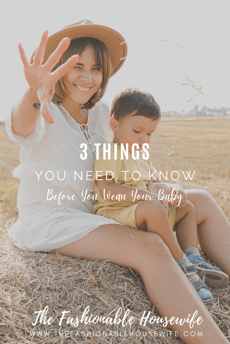 3 Things You Need To Know Before You Wean Your Baby