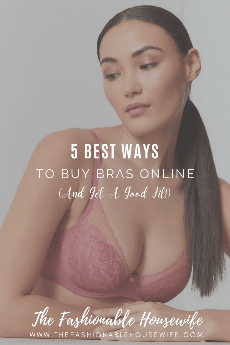 5 Best Ways To Buy Bras Online (And Get A Good Fit!) • The Fashionable  Housewife
