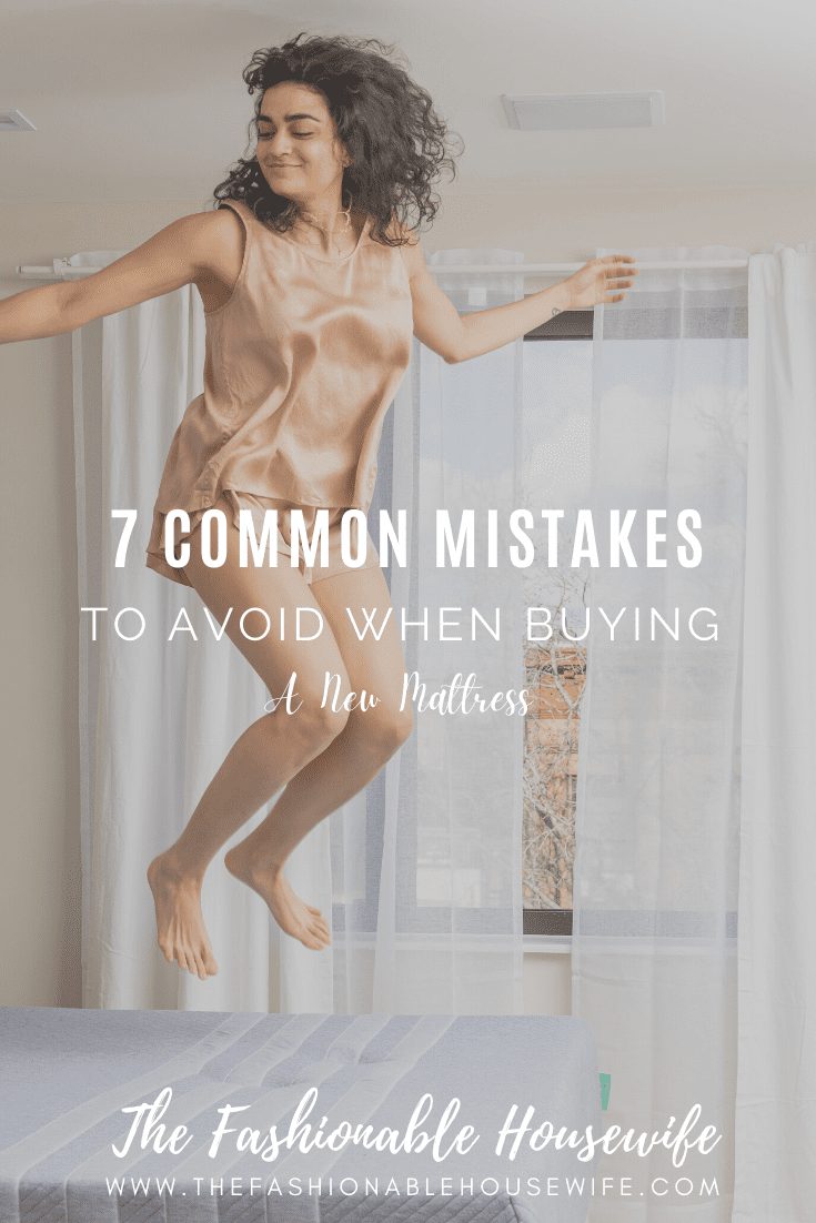 7 Common Mistakes To Avoid When Buying A New Mattress