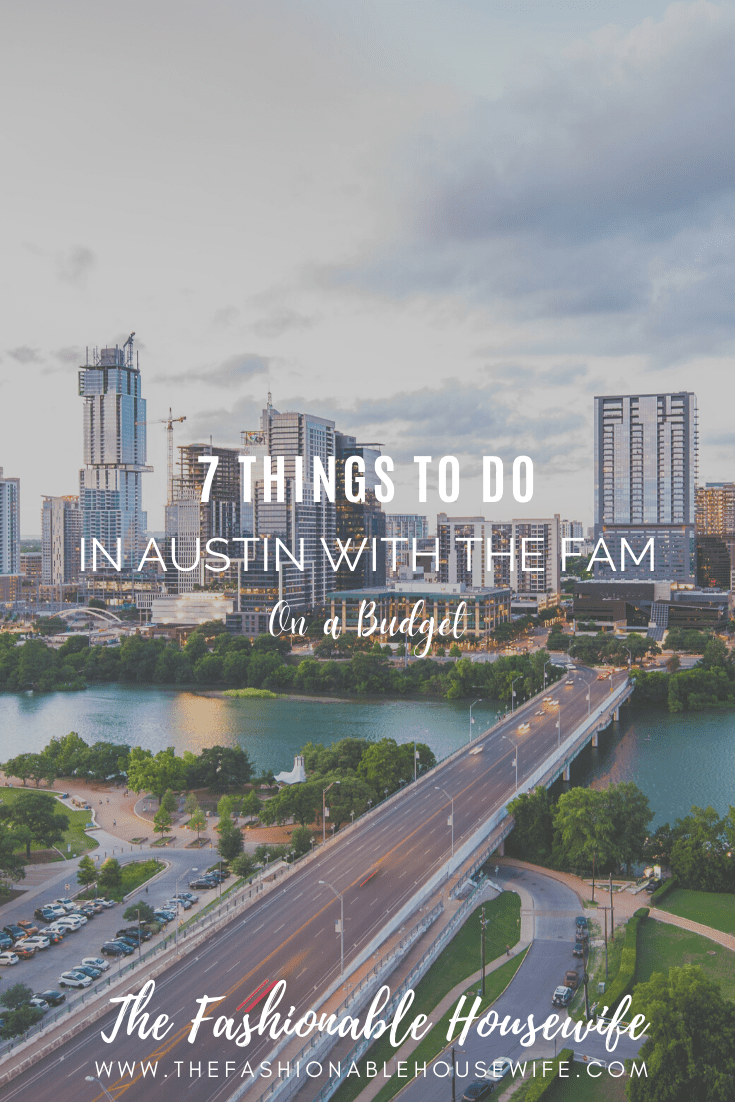 7 Things To Do In Austin with The Fam on a Budget