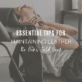 Essential Tips For Maintaining Leather No One's Told You!