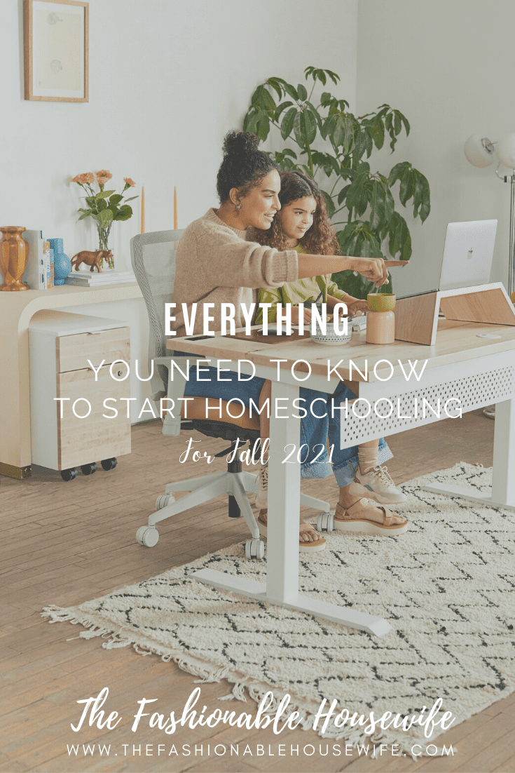 Everything You Need To Know To Start Homeschooling For Fall 2021