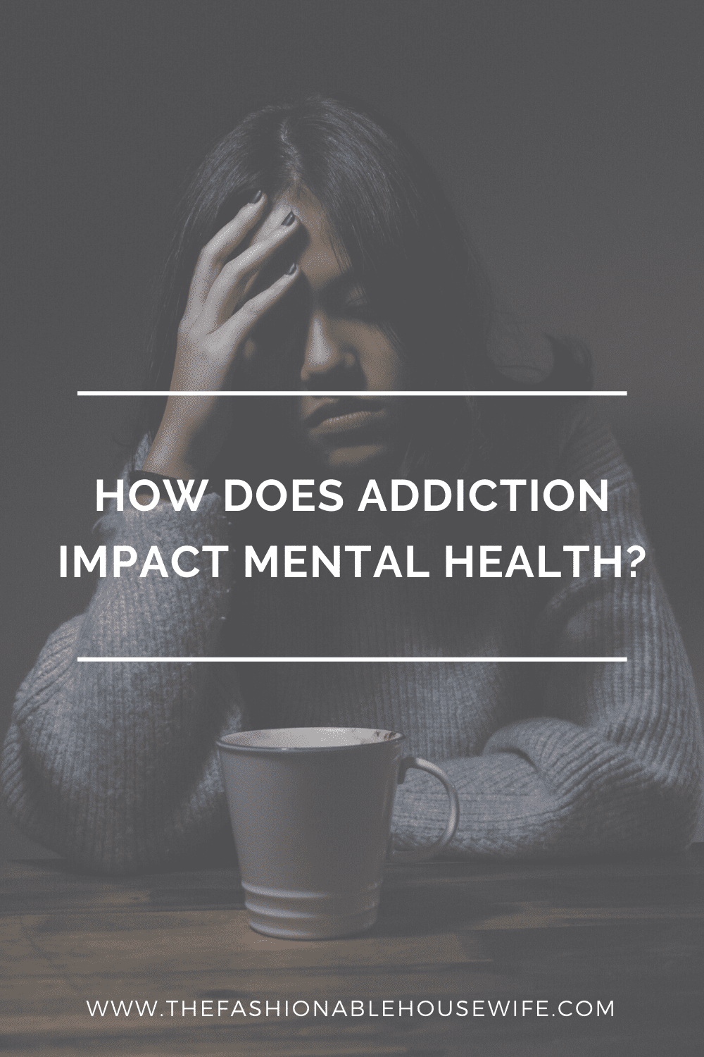 How Does Addiction Impact Mental Health?