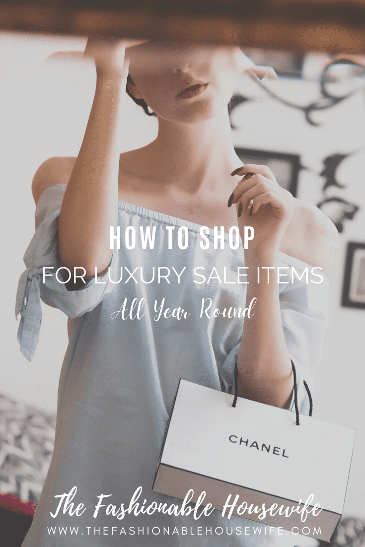 How To Shop For Luxury Sale Items All Year Round