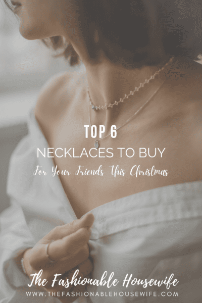 Top 6 Necklaces to Buy for Your Friends This Christmas
