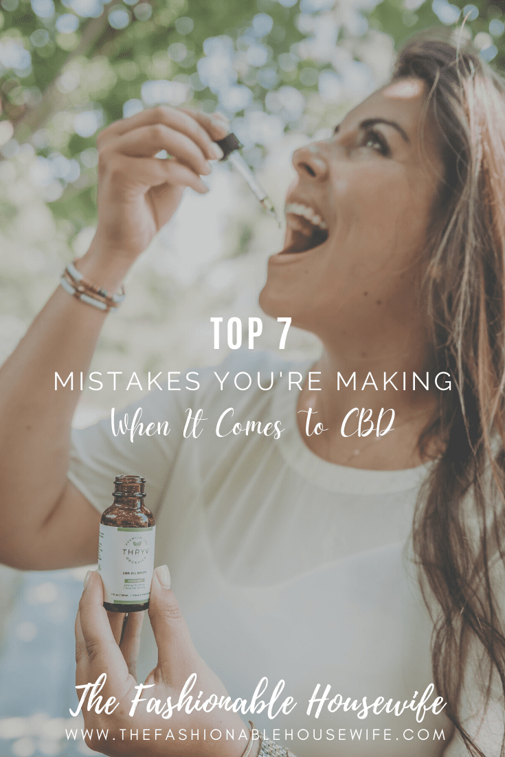 Top 7 Mistakes You're Making When It Comes To CBD