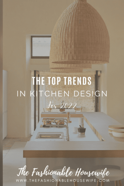 Top Trends in Kitchen Design for 2022