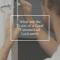 What are the Traits of a Good Commercial Locksmith