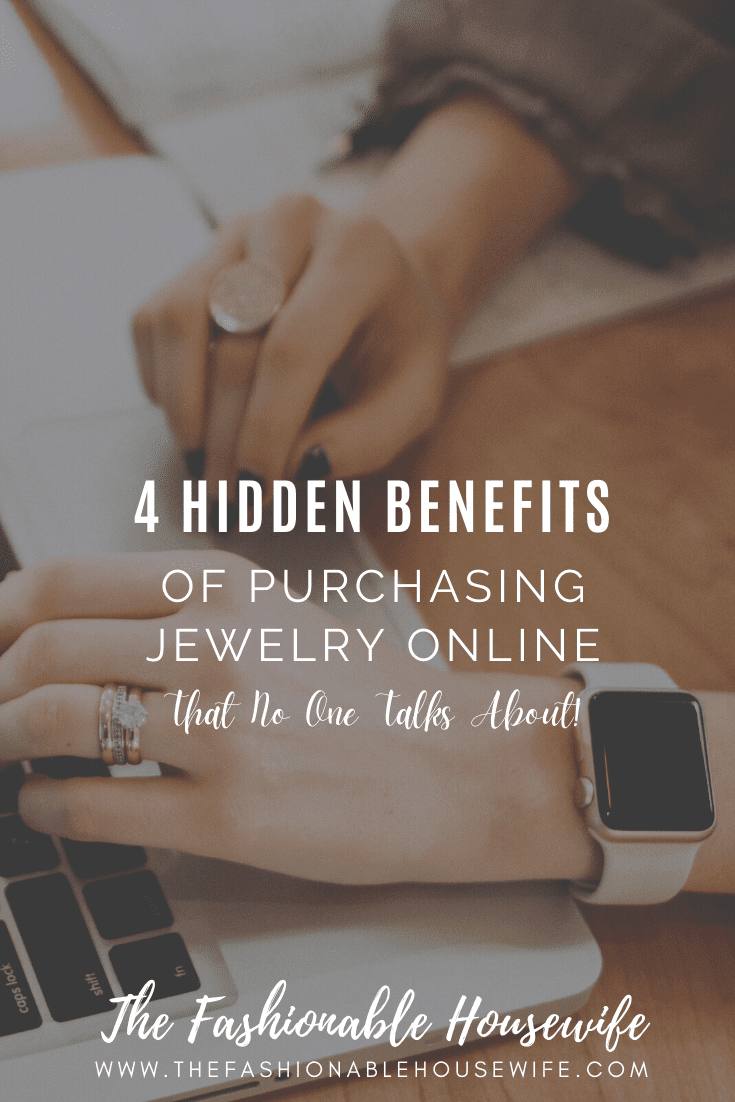 4 Hidden Benefits of Purchasing Jewelry Online That No One Talks About