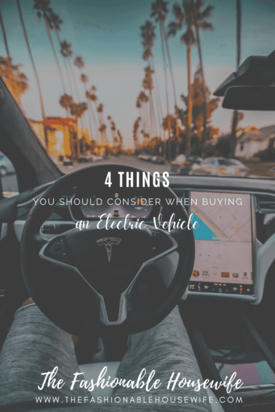 4 Things You Should Consider When Buying an Electric Vehicle