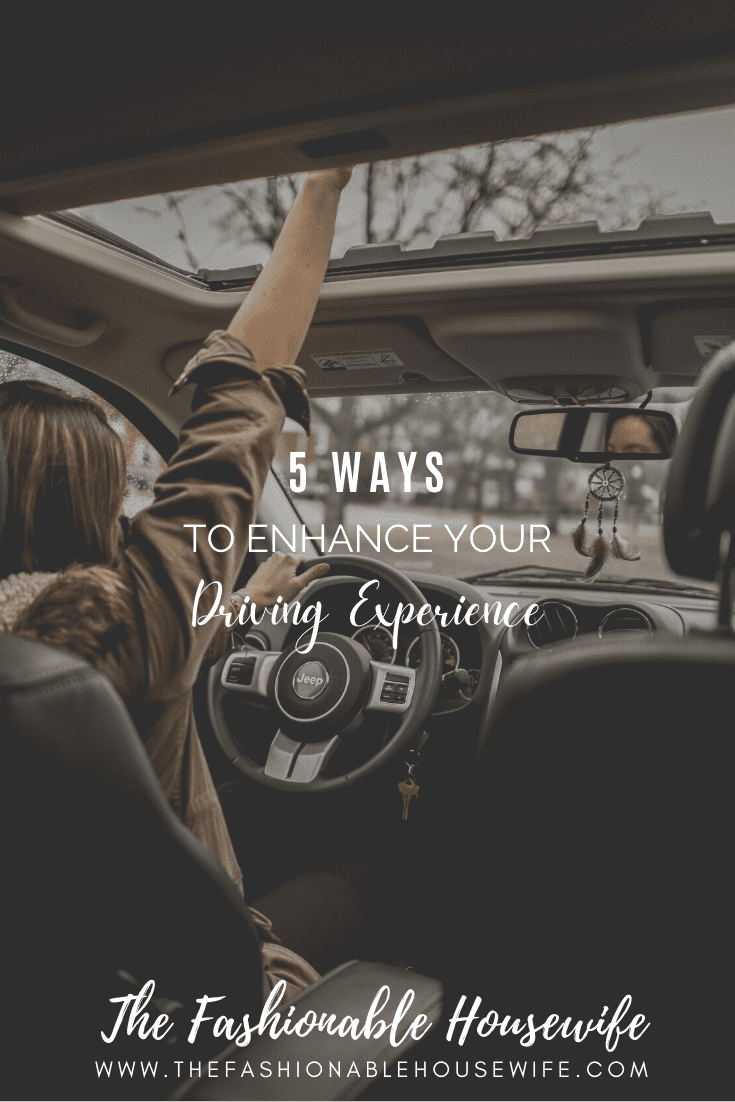 5 Ways To Enhance Your Driving Experience