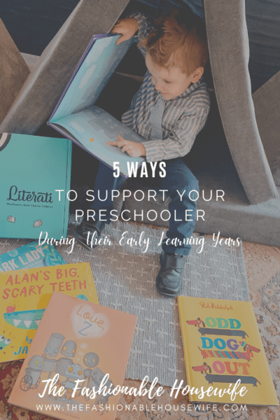 5 Ways to Support Your Preschooler During Their Early Learning Years