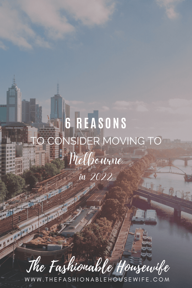 6 Reasons to Consider Moving to Melbourne in 2022