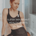 6 Super Important Health Habits for Women