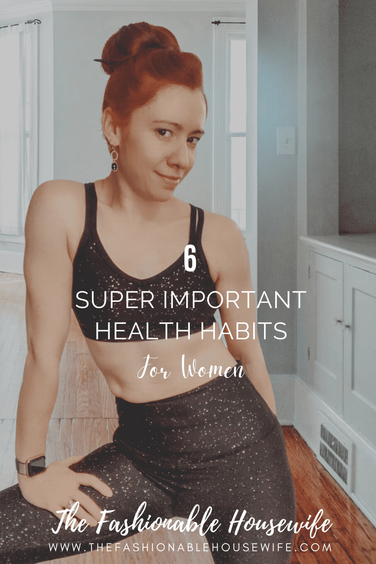6 Super Important Health Habits for Women