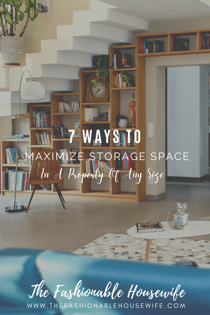 7 Ways To Maximize Storage Space In A Property Of Any Size