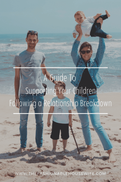 A Guide to Supporting Your Children Following a Relationship Breakdown