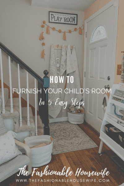 How To Furnish Your Child’s Room in 5 Easy Steps