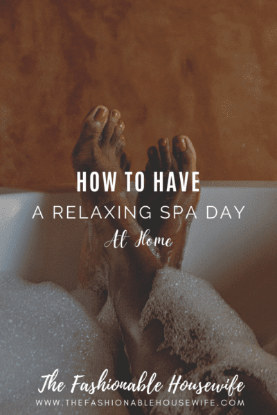 How To Have a Relaxing Spa Day at Home